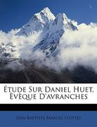 Étude Sur Daniel Huet, Èvèque d'Avranches (en Francés)