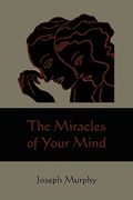 the miracles of your mind (en Inglés)