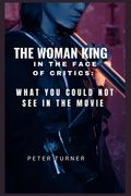The woman king in the face of critics: What You could not see in the movie (en Inglés)