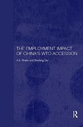 The Employment Impact of China's wto Accession (Routledge Studies on the Chinese Economy) (en Inglés)