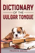 Dictionary of the Vulgar Tongue (en Inglés)