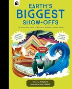 Earth's Biggest Show-Offs: The Most Spectacular Natural Wonders on the Planet (en Inglés)