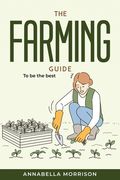 The Farming Guide: To be the best (en Inglés)