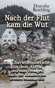 Nach der Flut kam die wut - ein Überlebensbericht aus dem Ahrtal und vom Versagen Nach der Katastrophe - Erweiterte Neuauflage 2025 (en Alemán)