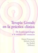 Terapia Gestalt en la Practica Clinica. De la Psicopatologia a la Estetica del Contacto