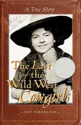 the last of the wild west cowgirls: a true story (en Inglés)