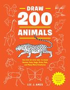 Draw 200 Animals: The Step-By-Step way to Draw Horses, Cats, Dogs, Birds, Fish, and Many More Creatures