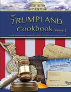 The Trumpland Cookbook, Volume 2: Trump Administration Commentary, Historic Chronicle and Cookbook (Sort of) (en Inglés)