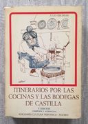 ITINERARIOS POR LAS COCINAS Y LAS BODEGAS DE CASTILLA (en Castellano)