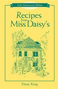 Recipes From Miss Daisy's - 25Th Anniversary Edition (en Inglés)