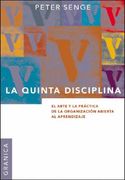 La Quinta Disciplina: El Arte y la Práctica de la Organización Abierta al Aprendizaje (in Spanish)