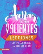 Amar es Para Valientes - Lecciones