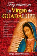 Fe y misterio en la Virgen de Guadalupe (in Spanish)