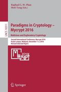 Paradigms in Cryptology - Mycrypt 2016. Malicious and Exploratory Cryptology: Second International Conference, Mycrypt 2016, Kuala Lumpur, Malaysia, D (en Inglés)