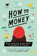 How to Money: Your Ultimate Visual Guide to the Basics of Finance (en Inglés)