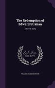The Redemption of Edward Strahan: A Social Story (en Inglés)