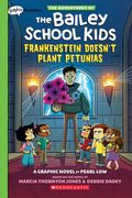 Frankenstein Doesn'T Plant Petunias: A Graphix Chapters Book (The Adventures of the Bailey School Kids #2) (en Inglés)