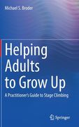 Helping Adults to Grow Up: A Practitioner's Guide to Stage Climbing (en Inglés)