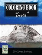 Ocean Sealife Greyscale Photo Adult Coloring Book, Mind Relaxation Stress Relief: Just added color to release your stress and power brain and mind, co (en Inglés)