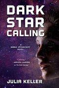 Dark Star Calling (Dark Intercept Trilogy 3) 