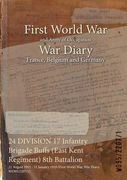 24 DIVISION 17 Infantry Brigade Buffs (East Kent Regiment) 8th Battalion: 21 August 1915 - 31 January 1918 (First World War, War Diary, WO95/2207/1) (en Inglés)