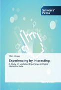 Experiencing by Interacting