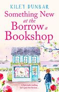 Something new at the Borrow a Bookshop: A Warm-Hearted, Romantic and Uplifting Read (The Borrow a Bookshop, 3) (en Inglés)