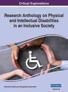 Research Anthology on Physical and Intellectual Disabilities in an Inclusive Society, VOL 3 (en Inglés)