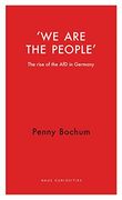 We are the People – the Rise of the afd in Germany (Haus Curiosities)