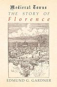 The Story of Florence (Medieval Towns Series) (en Inglés)