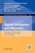 Applied Intelligence and Informatics: 4th International Conference, aii 2024, London, uk, December 18–20, 2024, Revised Selected Papers (Communications in Computer and Information Science) (en Inglés)