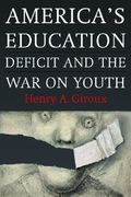 America's Education Deficit and the War on Youth: Reform Beyond Electoral Politics