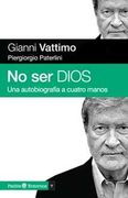 no ser dios, una autobiografia a cuatro manos