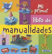 Mi Primer Libro de Manualidades (in Spanish)
