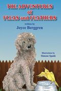 The Adventures of Fleas and Feathers de Joyce Berggren(Createspace) (en Inglés)