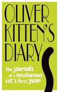 Oliver Kitten's Diary: The Journals of a Mischievous Cat's First Year (en Inglés)