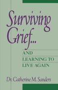 surviving grief...,and learning to live again (en Inglés)
