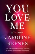 You Love me: A you Novel (en Inglés)
