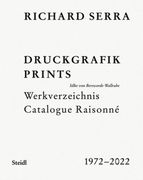 Richard Serra: Catalogue Raisonné: Prints 1972-2022 (en Inglés)