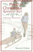 the magic christmas reindeer bell: a holiday adventure (en Inglés)