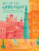 Art of the Good Fight: Dissecting Indian Social Ills Through Sun Tzu's Art of War (en Inglés)