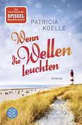 Wenn die Wellen Leuchten: Roman (en Alemán)