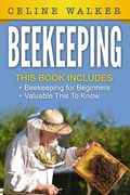 Beekeeping: An Easy Guide for Getting Started with Beekeeping and Valuable Things To Know When Producing Honey and Keeping Bees: 2 (en Inglés)