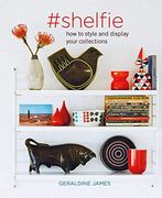 #Shelfie: How to Style and Display Your Collections (en Inglés)