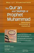The Qur'an and Sayings of Prophet Muhammad: Selections Annotated & Explained: Selections Annotated and Explained: 0 (Skylight Illuminations)
