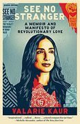 See no Stranger: A Memoir and Manifesto of Revolutionary Love 