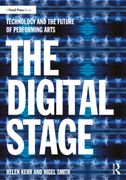 The Digital Stage. Technology and the Future of Performing Arts