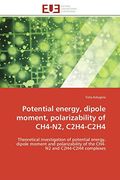 Potential Energy, Dipole Moment, Polarizability of Ch4-N2, C2H4-C2H4: Theoretical Investigation of Potential Energy, Dipole Moment and Polarizability.   And C2H4-C2H4 Complexes (Omn. Univ. Europ. )