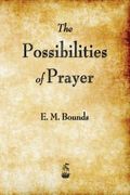 The Possibilities of Prayer (en Inglés)