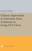 Chinese Approaches to Literature from Confucius to Liang Ch'i-Ch'ao (Princeton Legacy Library)